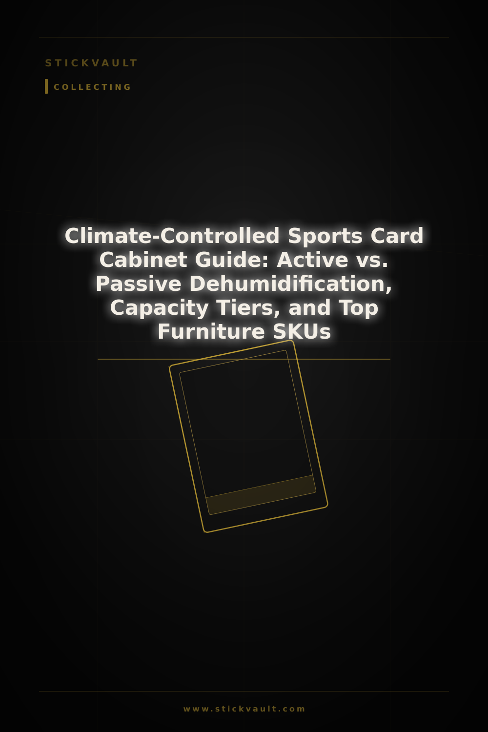 Climate-Controlled Sports Card Cabinet Guide: Active vs. Passive Dehumidification, Capacity Tiers, and Top Furniture SKUs