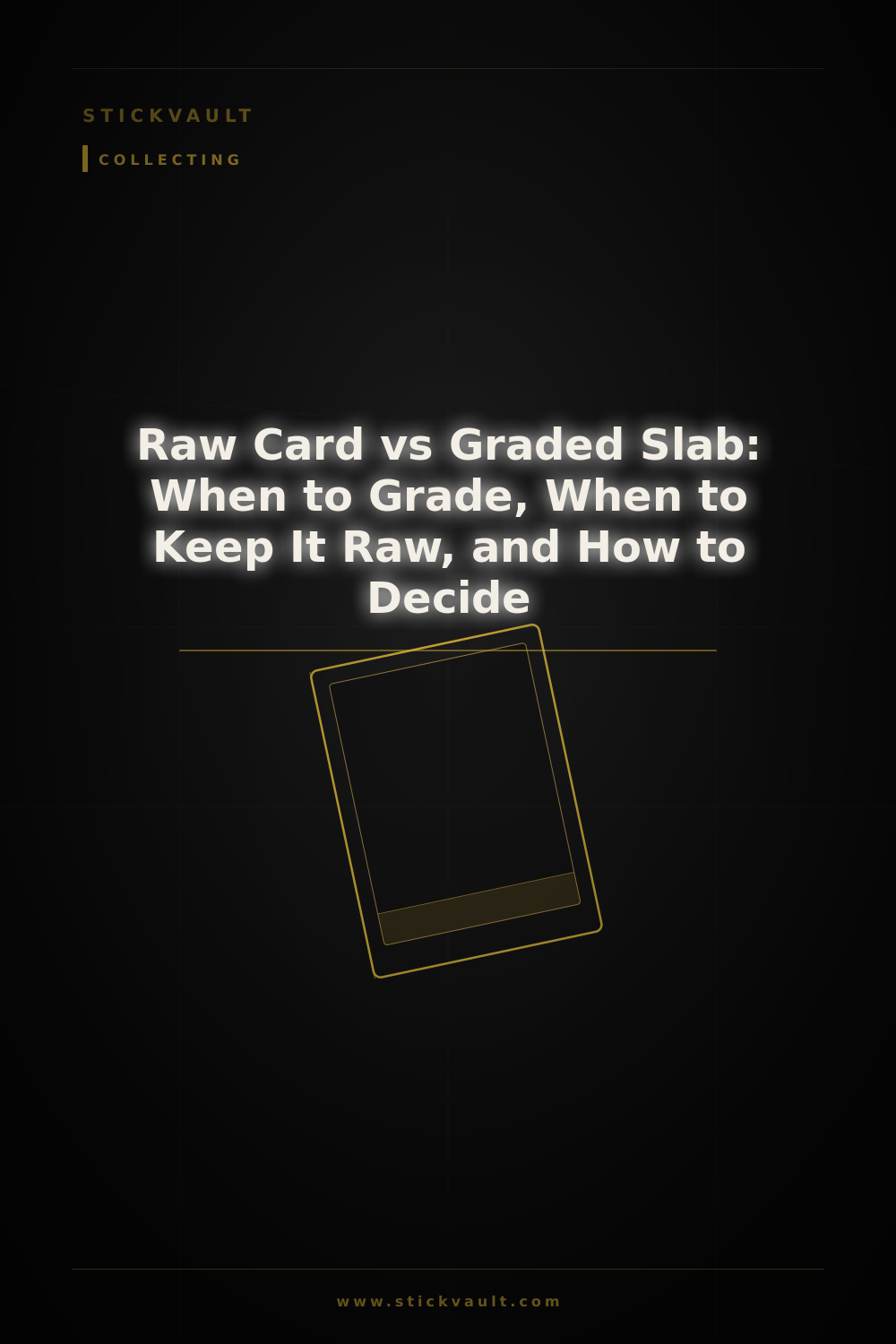 Raw Card vs Graded Slab: When to Grade, When to Keep It Raw, and How to Decide