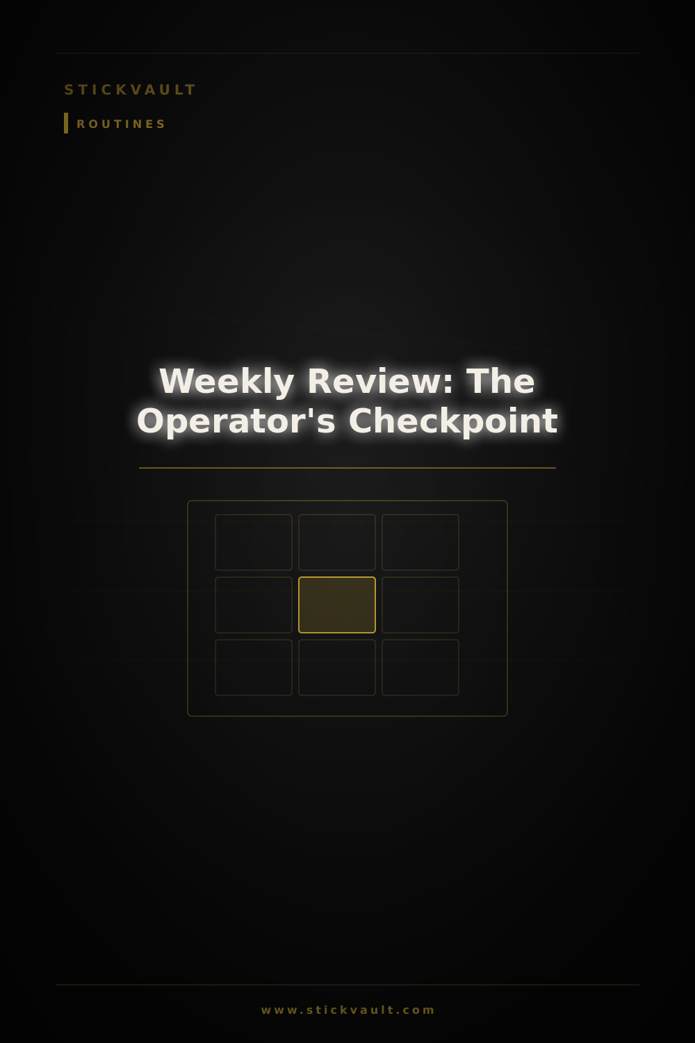 Weekly Review: The Operator's Checkpoint — StickVault
